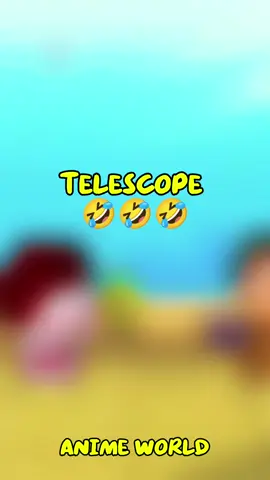 TELESCOPE 🤣🤣🤣 #fyppppppppppppppppppppppp #fypシ゚viral #fyp #funnyanime #foryoupage #newtrend #creatorsearchinsight #dontunderreviewmyvideo #collage #100k #foryou #ANIME #funny #viral #funnyvideos #doraemon #viraltiktok 