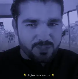 #foryoupage #Raza#Waxirii #ManzoorPashteenIsOurRedLine #gilamanwazir🇦🇫 