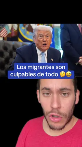 Los migrantes tienen la culpa de todos los problemas en Estados Unidos 🤔