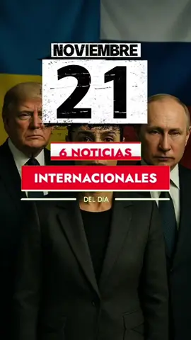 🌍📰 6 noticias internacionales del día — 21 de noviembre 2025 #noticiasinternacionales #noticias #parati 