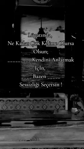 Lügatında,  Ne Kadar Çok Kelime Olursa Olsun; _________ Kendini Anlatmak İçİn,  ____ Bazen _____ Sessizliği Seçersin !#keşfet #keşfetteyizzz #kesfetbeniöneçıkart #istanbul 