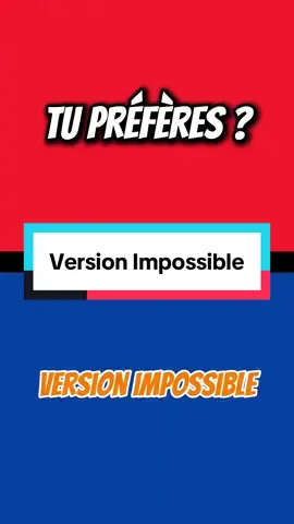 Tu préfères ? Version Impossible ! #TuPreferes #dilemma #cestpas_possible #impossible 