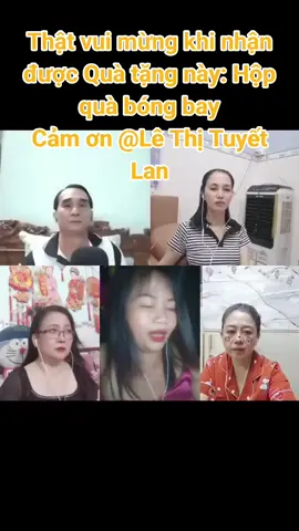 Lê Thị Tuyết Lan, cảm ơn bạn đã gửi Quà tặng tuyệt vời này trong phiên LIVE của tôi! Tôi sẽ mãi trân trọng khoảnh khắc này. @Lê Thị Tuyết Lan #tiktoklive #livehighlights #livegift #balloongiftbox #hộpquàbóngbay 