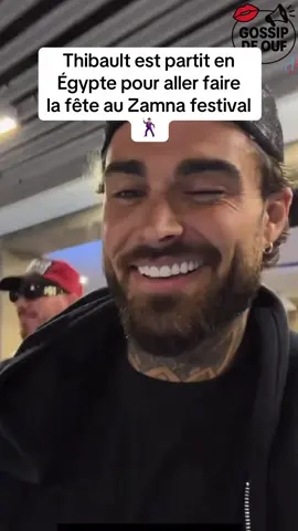 Thibault en direct de l’Égypte pour aller faire la fête au Zamna festival 🎉 #fete #festival #zemnafestival #thibaultgarcia 