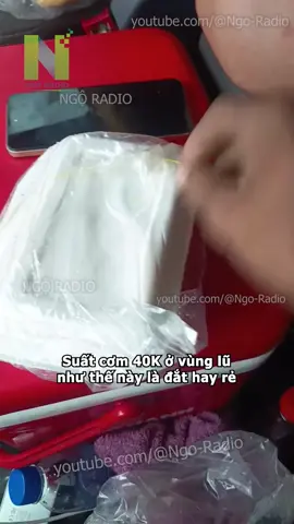Suất cơm 40K ở vùng lũ như thế này là đắt hay rẻ#viraltiktok #tintuc #ngoradio #cuocsong