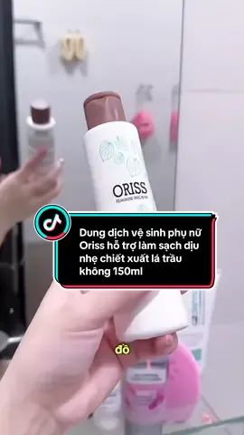 Dung dịch vệ sinh phụ nữ Oriss hỗ trợ làm sạch dịu nhẹ chiết xuất lá trầu không 150ml ##xuhuong##xuhuongtiktok##review##dungdichvesinh##dungdichvesinhphunu