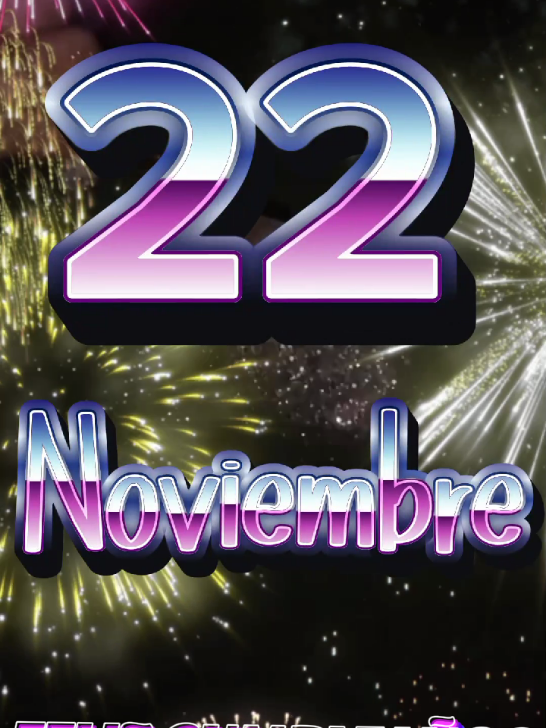 FELIZ CUMPLEAÑOS 22 de NOVIEMBRE #HAPPY BIRTHDAY #felíz cumpleaños 