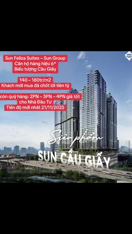 Sun Feliza Suites – Sun Group Căn hộ hàng hiệu 6* Biểu tượng Cầu Giấy 140 – 180tr/m2 Khách mới mua đã chốt lời tiền tỷ Vẫn còn quỹ hàng: 2PN – 3PN – 4PN giá tốt cho Nhà Đầu Tư Tiến độ mới nhất #SunCauGiay  #SunFelizaSuites  #tiendosunfelizathang11 #DuanSunGroup6* #BatdongsanThanhHuyen 