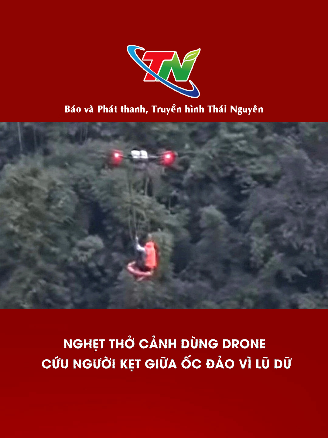 Nghẹt thở cảnh dùng drone cứu người kẹt giữa ốc đảo vì lũ dữ #cuuho #lulut