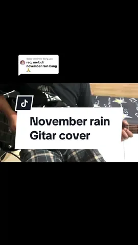 Membalas @Bang_Jay done y bg (dibisukan mulu😩 jdi harus dipangkas) GNR<>NOVEMBER RAIN *COVER* Mumpunng masih bulan november🤭 #guitarcovers #guitartok #fyp #gnr #novemberrain 