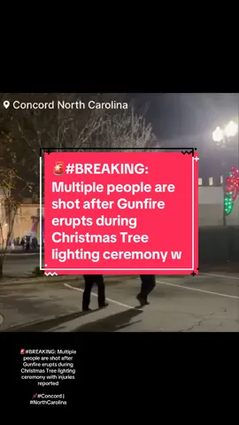 🚨#BREAKING: Multiple people are shot after #Gunfire erupts during Christmas Tree lighting ceremony with injuries reported 📌#Concord | #NorthCarolina
