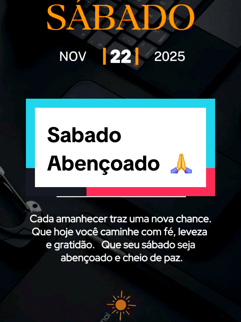 SÁBADO  22 de Novembro de 2025 Bo. dia Sábado  Cada amanhecer traz uma nova chance. Que hoje você caminhe com fé, leveza e gratidão. Que seu sábado seja abençoado e cheio de paz. #MensagemDoDia #SabadoAbençoado #InspiraçãoDiária #MotivaçãoCristã #Fé 