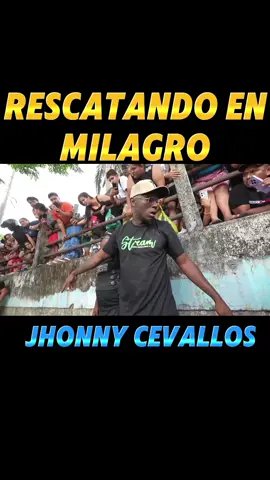 Jhonny Cevallos Rescatando #jhonnycevallos #jhonnyrescata #kikejav #caminosdefe #milagro 