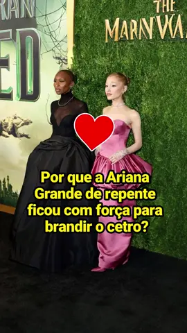 Por que a Ariana Grande de repente ficou com força para brandir o cetro?#fyp #celebrity #arianagrande #wickedforgood #cynthiaerivo