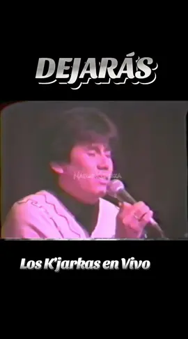 DEJARÁS  de 1987 Los K'jarkas En Vivo  #Mariokjarka  #kjarkasbolivia🇧🇴  #flocloreboliviano♥️💛💚  #noticiasen1minuto  #discografia 