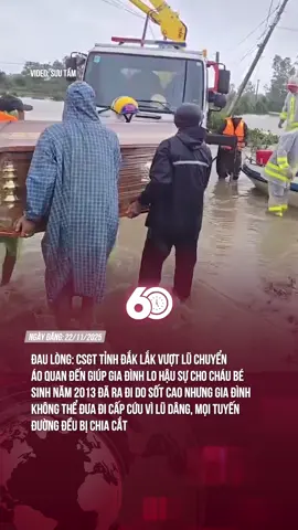 Đau lòng: CSGT tỉnh Đắk Lắk vượt lũ chuyển áo quan đến giúp gia đình lo hậu sự cho cháu bé sinh năm 2013 đã ra đi do sốt cao nhưng gia đình không thể đưa đi cấp cứu vì lũ dâng, mọi tuyến đường đều bị chia cắt#60giay #tiktoknews #theanh28
