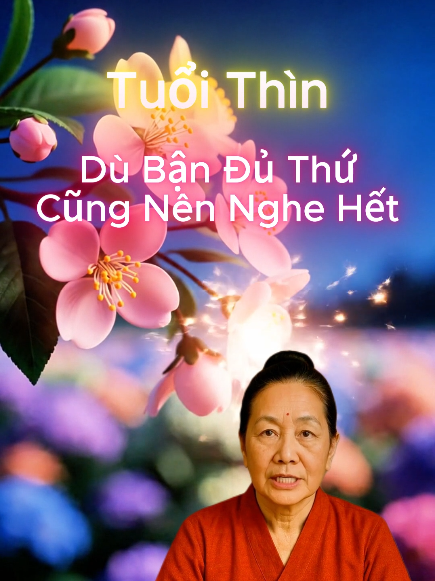 Tuổi thìn nghe cô nói một câu này thôi con không thiếu người thương con chỉ toàn thương đúng người nhưng sai phiên bản.#cochinhuyennuicam #tuoithin 