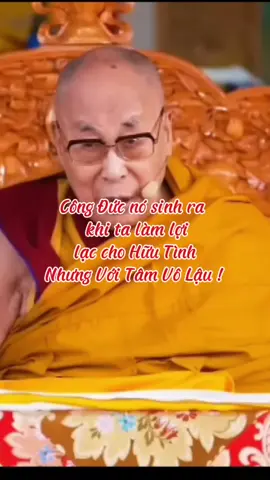 Công Đức nó sinh ra   khi ta làm lợi  lạc cho Hữu Tình  Nhưng Với Tâm Vô Lậu #loiPhatday #DatLaiLatMa #thongdiepcuocsong #nhungcaunoihay #xuhuongtiktok 