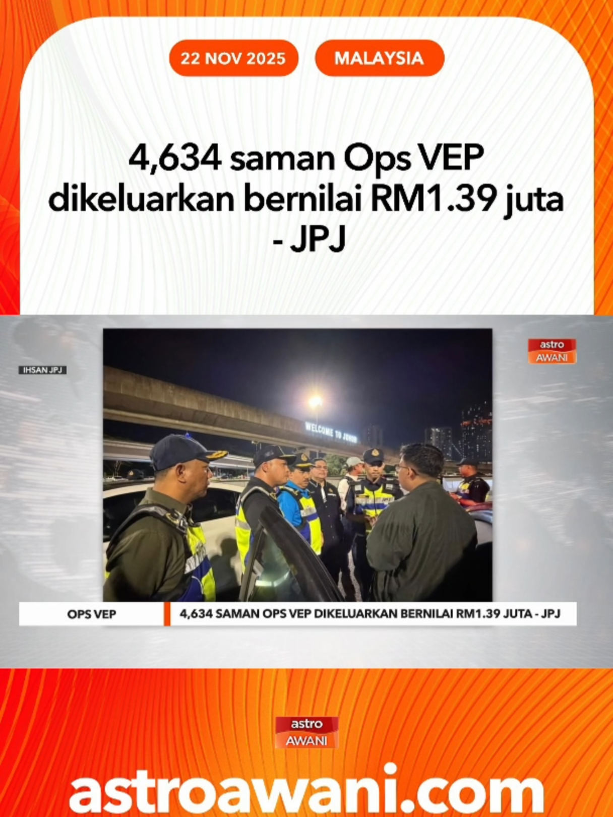 JPJ mengeluarkan 4,634 saman bernilai RM1.39 juta menerusi Ops Penguatkuasaan Permit Kemasukan Kenderaan (VEP) di sempadan Malaysia-Singapura sejak 1 Julai. Sebanyak 65,039 kenderaan Singapura diperiksa sepanjang operasi. #AWANInews
