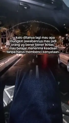 kita tidak bisa memaksa semua hal berjalan sesuai apa yg kita inginkan, tp belajar ikhlas disetiap keadaan #qoutes #qoutesoftheday #katakata #ikhlas #sadvibes🥀 