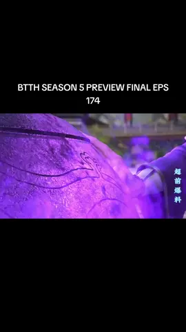 BTTH SEASON 5 PREVIEW FINAL EPS 174 #btth #xiaoyan #donghua #foryoupage❤️❤️ #foruyou 