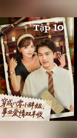 《 TẬP 10 》Xuyên Thành Cô Nàng Béo Thập Niên 80. 🎭 Diêu Lôi & Đường Kỳ Kỳ  #phimhaymoingay #phimhay #giaitritiktok #chinesedrama #chineseshortfilm 