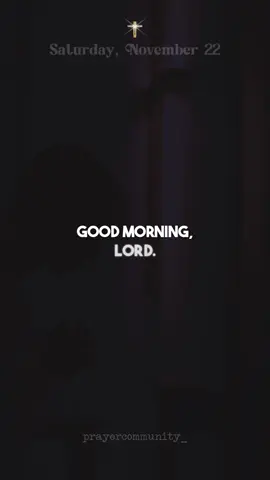 “Morning Prayer for Saturday, November 22” #MorningPrayer #SaturdayBlessings #FaithAndHope #InJesusName #ChristianMotivation