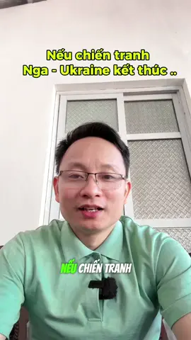 Nếu chiến tranh Nga Ukraine kết thúc. Điều gì sẽ xảy ra với tài chính toàn cầu ??? #nga #ukraine #donaldtrump #taichinh #vang 
