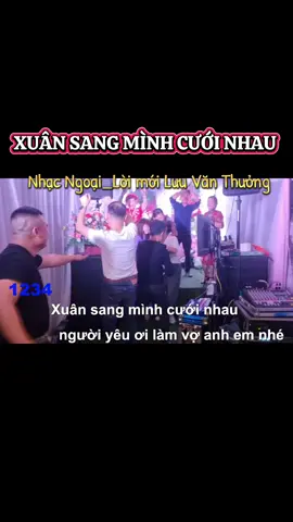 XUÂN SANG MÌNH CƯỚI NHAU,xuân sang mình cưới nhau ,người yêu ơi làm vợ anh em nhé#karaoke #luuvanthuong #nhachaymoingay #thinhhanhtiktok #xuhuong 