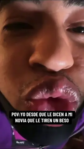 POV:YO DESDE QUE LE DICEN A MI NOVIA QUE LE TIREN UN BESO #reydelacity #amor #meme #beso #parati @ReyDeLaCity @SoyBB7 
