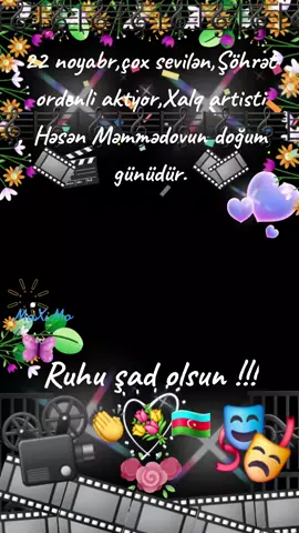 #azərbaycanmədəniyyəti🇦🇿 #həsənməmmədov👏💐🇦🇿 #azərbaycankinosu📽🇦🇿 #azərbaycanteatrı🎭🇦🇿 #doğumgünü🎂👏💐🇦🇿 