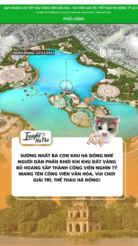 Anh chị em Hà Đông lại sắp có công viên mới rồi 😍 #insighthanoi #orangeagency #bietthenetwork #congvien #hadong 