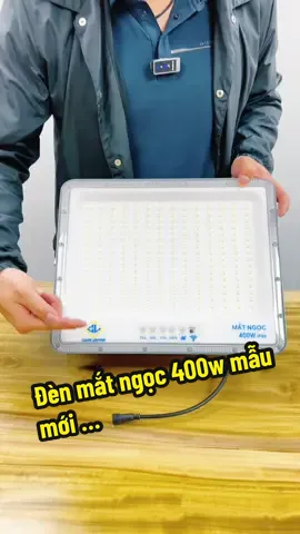 Đèn mắt Ngọc 400w mẫu mới #dennagluonggiatot #tampinnangluongmattroi #dennagluongmattroi #dennangluongmattroichinhhang #fypシ 