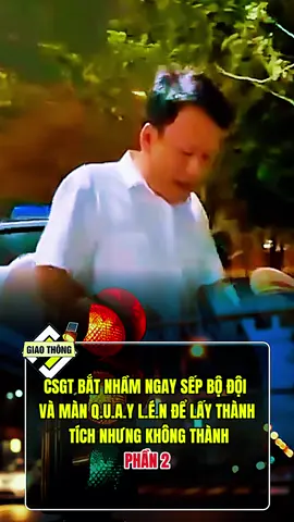 Chú bộ đội không lái xe nhưng CSGT đang dắt cho có lỗi #xuhuongtiktok #luatgiaothong #TPJ #S8 #giaothong 