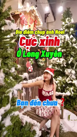 Địa điểm chụp ảnh Noel cực xinh ở Long Xuyên bạn đến chưa❓#thaodau #trending #xuhuongtiktok 