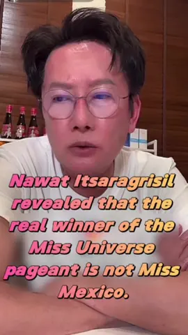 Nawat Itsaragrisil revealed that the real winner of the Miss Universe pageant is not Miss Mexico.#tiktok #usa #celebrity #foryou #MissUniverse #Nawat 