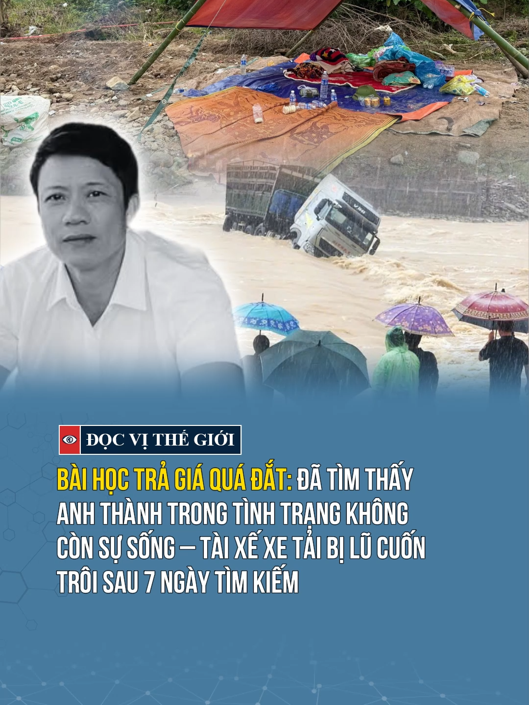 Bài học trả giá quá đắt: Đã tìm thấy tài xế xe tải bị lũ cuốn trôi sau 7 ngày tìm kiếm #docvithegioi #news #tiktoknews #tintuc