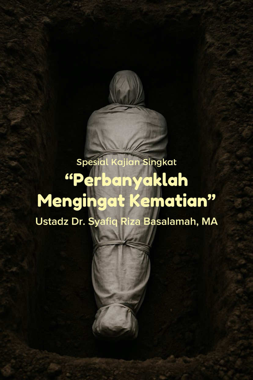 “Perbanyaklah Mengingat Kematian”📌 🎙️Ustadz Dr. Syafiq Riza Basalamah, MA حفظه الله  🎧Simak dengan baik 🔁Free Save & Share, Tanpa izin ( Tidak ridho sound diganti dengan music🔊 ) 🎥 Follow @ikhwaanmaros untuk video nasehat lainnya. Semoga bermanfaat Baarokallah Fiikum Jami’an #manhajsalaf #kajiansalaf #kajiansunnah #nasehatsalaf #dakwahsalaf 