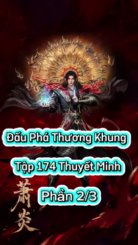 Đấu phá thương khung tập 174 thuyết minh 2/3#hh3dtq #hoathinhtrungquoc #dauphathuongkhung #xuhuong #fyp 