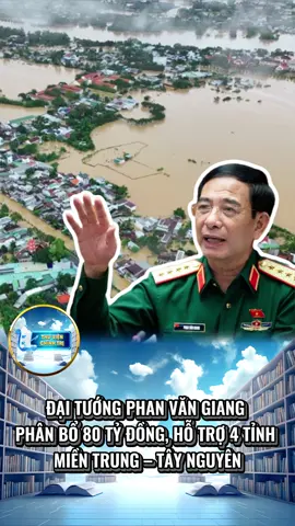 Đại Tướng Phan Văn Giang, Phân bố 80 tỷ đồng, hỗ trợ 4 tỉnh miền trung - Tây nguyên!! #vietnam #lulut #mientrung #tintuc #phanvangiang 