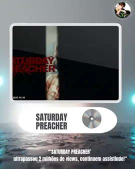 ✨ ‘SATURDAY PREACHER’ já passou dos 2 MILHÕES de views! 🚀 Vamos continuar impulsionando! 🔥👀 #ChaEunwoo #차은우  @차은우  @ASTRO 아스트로 