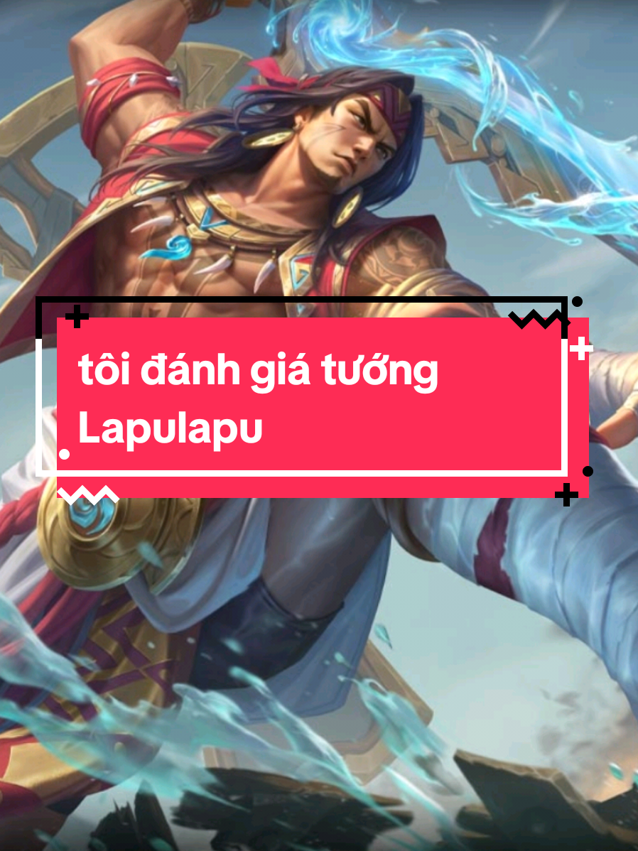 tôi đánh giá tướng Lapulapu #HonorofKings #HoKStudio #hokfans #Lapulapu #HOK