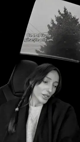 Ce e al tău te găsește oricum. Nu te grăbi, nu te agita. Lucrurile bune vin mereu în ritmul lor.