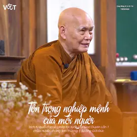 Tôn trọng nghiệp mệnh của mỗi người | Sư ông Giới Đức ____ Trích từ buổi chia sẻ pháp tại Xuất Gia Gieo Duyên Lần 1 chùa Huyền Không Sơn Thượng #Theravada #phatgiaonguyenthuy #SuOngGioiDuc #vicusitre