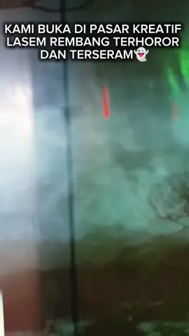 tunjukan nyalimu🫵👻#lasem #lasem24jam🚀#rembang24jam #rembang #fyp 