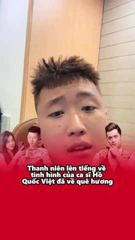 Thanh niên lên tiếng về tình hình của ca sĩ Hồ Quốc Việt đã về quê hương #gianghochinhhieu #gianghovietnam #hoquocviet #longtong #tiktokgiaitri 