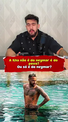 Neymar quer privatizar uma ilha publicada, isso é certo? 🤔👀 . .@ayrton brito .@Clipfy League  #ayrtonbrito #clipfyleague #ayrtonclipfy #neymarjr10 #selecaobrasileira 