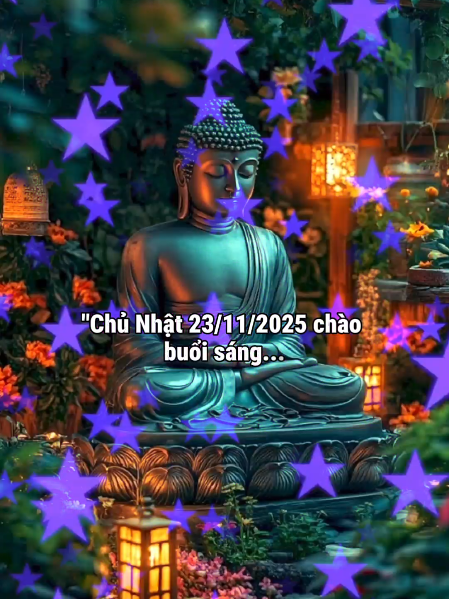 CHÚC CHỦ NHẬT NGÀY 23/11/2025.#CapCut #xuhuongtiktok #nhactinhtam #thichphaphoa #maucapcut 