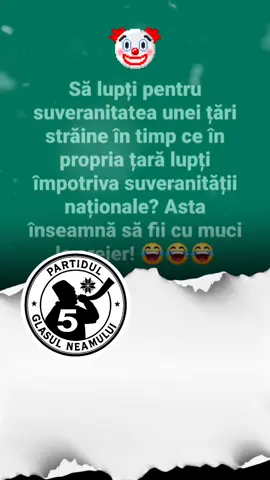 Să lupți pentru suveranitatea unei țări străine în timp ce în propria țară lupți împotriva suveranității naționale? Asta înseamnă să fii cu muci la creier! 😂😂😂