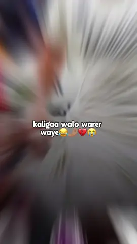 kligaa walalo wareer waye😂🤌🏽💔#mssmosalah11🇪🇬🇸🇴 